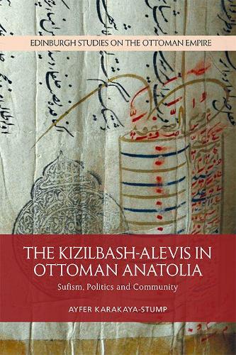 Бумажная книга «The Kizilbash-Alevis in Ottoman Anatolia: Sufism, Politics and Community», автор Айфер Каракая-Стамп - фото №1