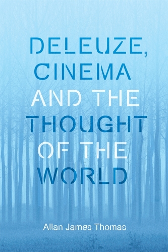 Бумажная книга «Deleuze, Cinema and the Thought of the World», автор Аллан Дж. Томас - фото №1