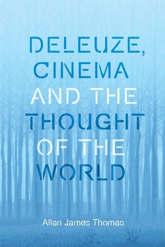 Бумажная книга «Deleuze, Cinema and the Thought of the World», автор Аллан Томас - фото №1