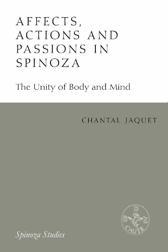 Бумажная книга «Affects, Actions and Passions in Spinoza: The Unity of Body and Mind», автор Шанталь Жаке - фото №1