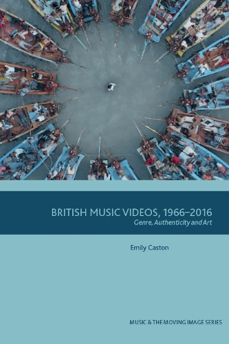 Бумажная книга «British Music Videos 1966 - 2016: Genre, Authenticity and Art», автор Эмили Кастон - фото №1
