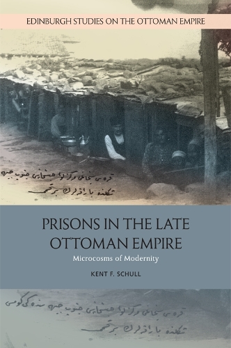 Бумажная книга «Prisons in the Late Ottoman Empire: Microcosms of Modernity», автор Кент Ф. Шулл - фото №1
