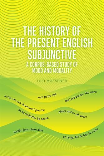 [object Object] «The History of the Present English Subjunctive: A Corpus-Based Study of Mood and Modality», автор Ліло Мосснер - фото №1