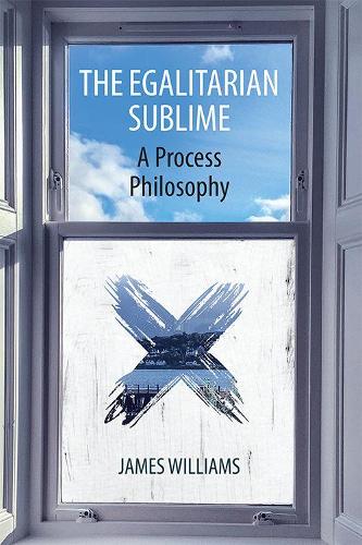 Бумажная книга «The Egalitarian Sublime: A Process Philosophy», автор Джеймс Уильямс - фото №1