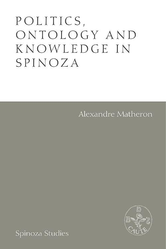 Бумажная книга «Politics, Ontology and Ethics in Spinoza: Essays by Alexandre Matheron», автор Александр Матерон - фото №1