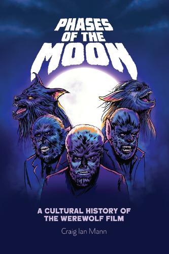 Бумажная книга «Phases of the Moon: A Cultural History of the Werewolf Film», автор Крейг Ян Манн - фото №1