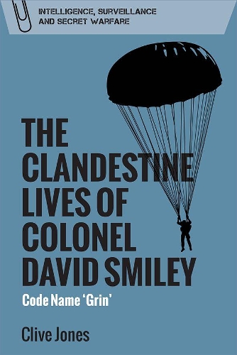 Бумажная книга «The Clandestine Lives of Colonel David Smiley: Code Name 'Grin'», автор Клайв Джонс - фото №1