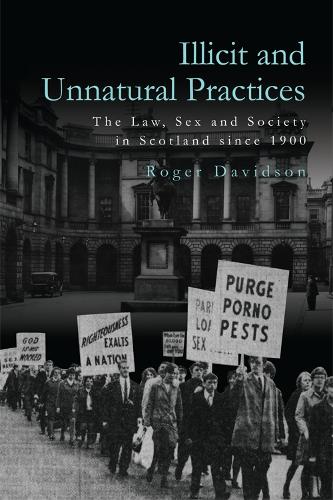 Бумажная книга «Illicit and Unnatural Practices: The Law, Sex and Society in Scotland Since 1900», автор Роджер Дэвидсон - фото №1