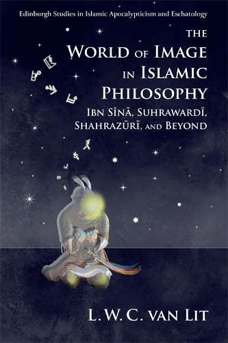 Бумажная книга «The World of Image in Islamic Philosophy: Ibn Sina, Suhrawardi, Shahrazuri and Beyond», автор Л. В. К. ван Лит - фото №1