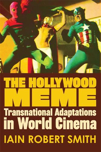 Бумажная книга «The Hollywood Meme: Transnational Adaptations in World Cinema», автор Иэн Роберт Смит - фото №1