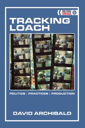 Бумажная книга «Tracking Loach: Politics, Practices, Production», автор Дэвид Арчибальд - фото №1