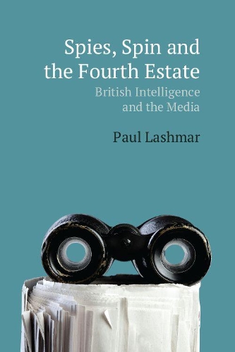 Бумажная книга «Spin, Spies and the Fourth Estate: British Intelligence and the Media», автор Пол Лашмар - фото №1