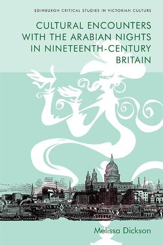Паперова книга «Cultural Encounters with the Arabian Nights in Nineteenth-Century Britain», автор Мелісса Діксон - фото №1