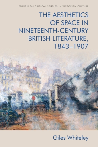 Бумажная книга «The Aesthetics of Space in Nineteenth-Century British Literature, 1843-1907», автор Джайлс Уайтли - фото №1