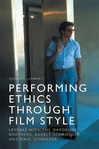 Бумажная книга «Performing Ethics Through Film Style: Levinas with the Dardenne Brothers, Barbet Schroeder and Paul Schrader», автор Эдвард Ламберти - фото №1