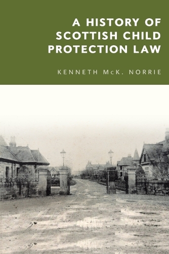 Бумажная книга «A History of Scottish Child Protection Law», автор Кеннет МакК. Норри - фото №1
