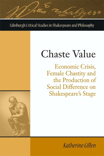 Бумажная книга «Chaste Value: Economic Crisis, Female Chastity and the Production of Social Difference on Shakespeare's Stage», автор Кэтрин Гиллен - фото №1