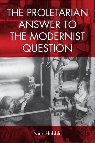 Бумажная книга «The Proletarian Answer to the Modernist Question», автор Ник Хаббл - фото №1