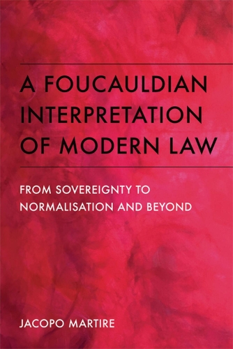 Бумажная книга «A Foucauldian Interpretation of Modern Law: From Sovereignty to Normalisation and Beyond», автор Якопо Мартире - фото №1