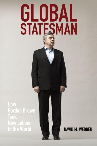 Бумажная книга «Global Statesman: How Gordon Brown Took New Labour to the World», автор Дэвид М. Веббер - фото №1