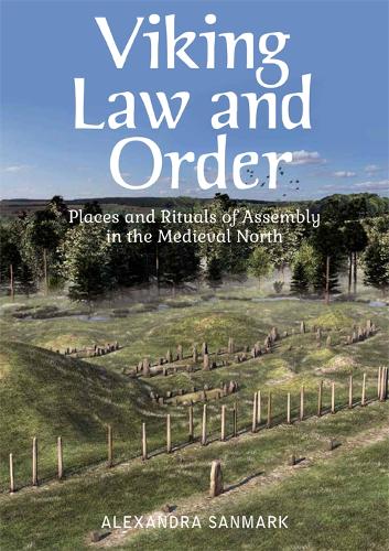 Бумажная книга «Viking Law and Order: Places and Rituals of Assembly in the Medieval North», автор Александра Санмарк - фото №1