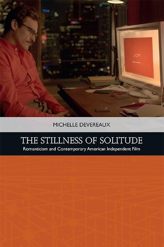 Бумажная книга «The Stillness of Solitude: Romanticism and Contemporary American Independent Film», автор Мишель Деверо - фото №1
