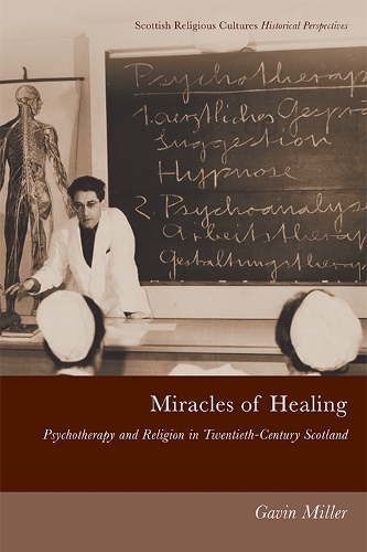 Бумажная книга «Miracles of Healing: Psychotherapy and Religion in Twentieth-Century Scotland», автор Гэвин Миллер - фото №1