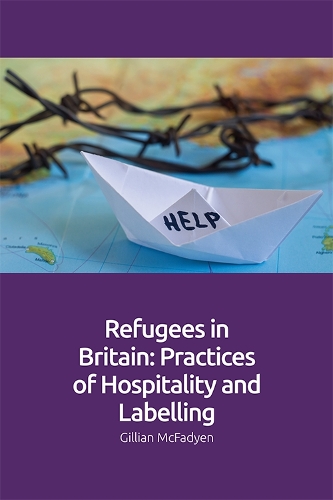 Бумажная книга «Refugees in Britain: Practices of Hospitality and Labelling», автор Джиллиан Макфадиен - фото №1