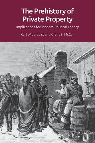 Бумажная книга «The Prehistory of Private Property: Implications for Modern Political Theory», авторов Грант С. Макколл, Карл Видерквист - фото №1