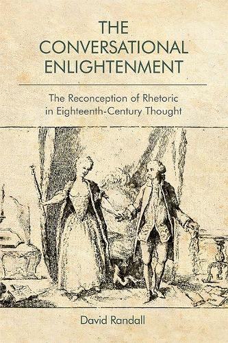 Паперова книга «The Conversational Enlightenment: The Reconception of Rhetoric in Eighteenth-Century Thought», автор Девід Рендалл - фото №1