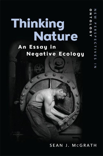 Бумажная книга «Thinking Nature: An Essay in Negative Ecology», автор Шон Дж. МакГрат - фото №1