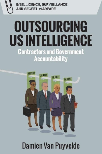 Бумажная книга «Outsourcing Us Intelligence: Private Contractors and Government Accountability», автор Дамьен Ван Пюйвельде - фото №1