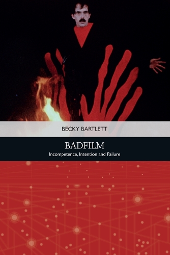 Бумажная книга «Badfilm: Incompetence, Intention and Failure», автор Бекки Бартлетт - фото №1