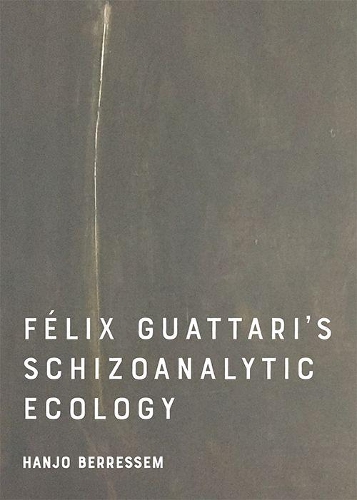 Бумажная книга «Felix Guattari's Schizoanalytic Ecology», автор Ханьо Беррессем - фото №1