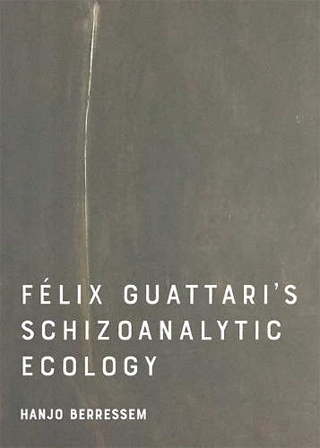 Бумажная книга «Felix Guattari's Schizoanalytic Ecology», автор Ханьо Беррессем - фото №1