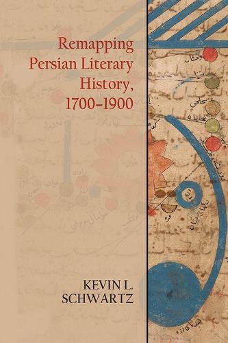 Бумажная книга «Remapping Persian Literary History, 1700-1900», автор Кевин Шварц - фото №1