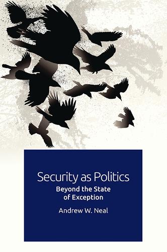 Паперова книга «Security as Politics: Beyond the State of Exception», автор Ендрю В. Ніл - фото №1