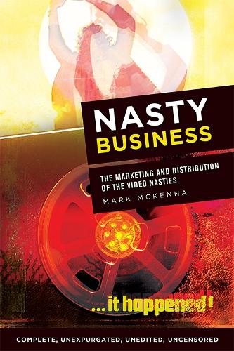 Бумажная книга «Nasty Business: The Marketing and Distribution of the Video Nasties», автор Марк Маккенна - фото №1