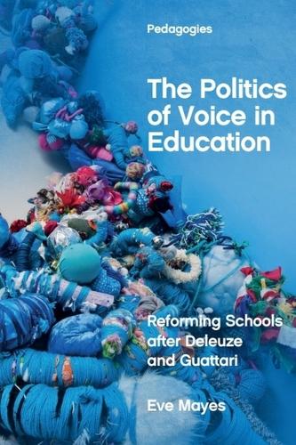 Бумажная книга «The Politics of Voice in Education: Reforming Schools after Deleuze and Guattari», автор Ева Майес - фото №1