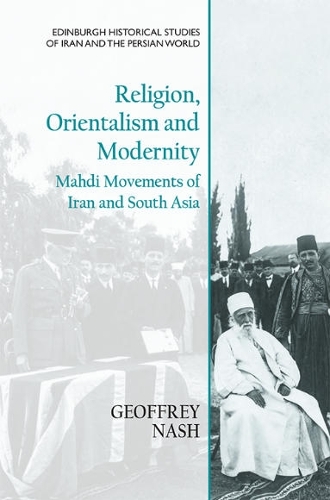 Бумажная книга «Religion, Orientalism and Modernity: Mahdi Movements of Iran and South Asia», автор Джеффри Нэш - фото №1