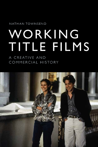 Бумажная книга «Working Title Films: A Creative and Commercial History», автор Натан Таунсенд - фото №1