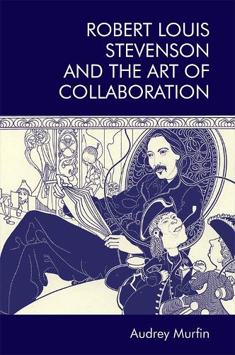 Бумажная книга «Robert Louis Stevenson and the Art of Collaboration», автор Одри Мурфин - фото №1
