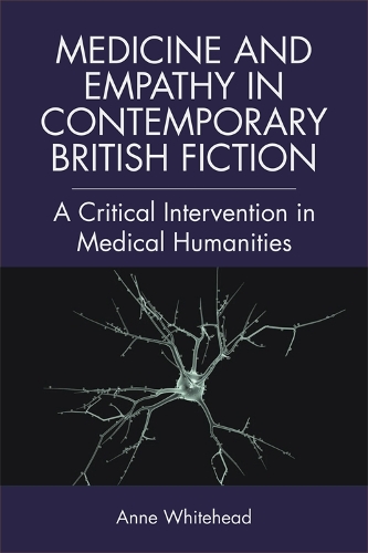 Паперова книга «Medicine and Empathy in Contemporary British Fiction: An Intervention in Medical Humanities», автор Енн Уайтхед - фото №1