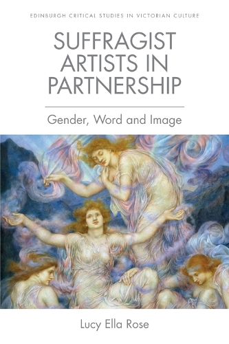 Бумажная книга «Suffragist Artists in Partnership: Gender, Word and Image», автор Люси Элла Роуз - фото №1