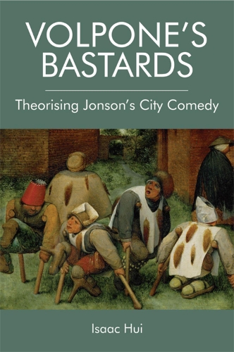 Бумажная книга «Volpone'S Bastards: Theorising Jonson's City Comedy», автор Исаак Хуи - фото №1