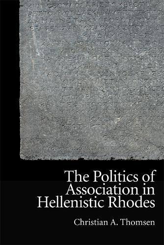 Бумажная книга «The Politics of Association in Hellenistic Rhodes», автор Кристиан Томсен - фото №1