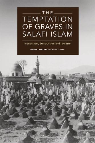 Бумажная книга «The Temptation of Graves in Salafi Islam: Iconoclasm, Destruction and Idolatry» - фото №1