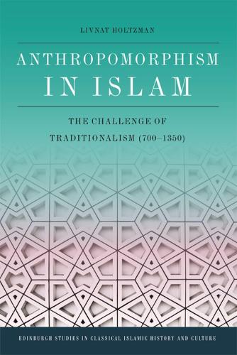 Бумажная книга «Anthropomorphism in Islam: The Challenge of Traditionalism (700-1350)», автор Ливнат Хольцман - фото №1