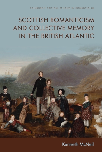 Бумажная книга «Scottish Romanticism and Collective Memory in the British Atlantic», автор Кеннет Макнил - фото №1