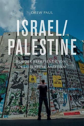 Бумажная книга «Israel/Palestine: Representations of the Border in Literature and Film», автор Дрю Пол - фото №1